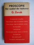 Zorab,G. - Proscopie. Het raadsel der toekomst Zorab,G. - Proscopie. Het raadsel der toekomst