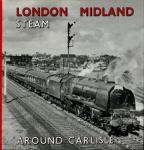 Leslie, R.H. - London  Midland Steam Around Carlisle