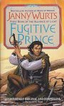 Wurts, Janny - The Wars of Light and Shadow : Alliance of Light 1: Fugitive Prince Wurts, Janny - The Wars of Light and Shadow : Alliance of Light 1: Fugitive Prince