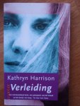 Harrison, Kathryn - Verleiding. Vertaling Marijke Emeis.