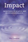 Downer, Phil - Impact. Investeren in relaties met eeuwigheidswaarde.