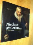 Netten, Djoeke van - Nicolaus Mulerius - een geleerde uit Groningen in de discussies van zijn tijd