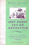 OZOUF Mona - Het feest van de revolutie. De Franse Revolutie, de vernieuwing van het openbare leven en het ontstaan van de moderne maatschappelijke waarden 1789-1799. (vertaling van La fête révolutionnaire - 1976)