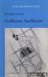 Little, Roger - Athlone French Poets: Guillaume Apollinaire