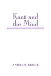 Ottawa) Brook Andrew (Carleton University - Kant and the Mind Ottawa) Brook Andrew (Carleton University - Kant and the Mind