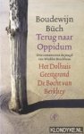 Buch, Boudewijn - Terug Naar Oppidum. Drie romans over de jeugd vanm Winkler Brockhaus: Het Dolhuis; Geestgrond; De Bocht van Berkhey