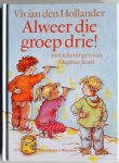 Hollander, Vivian den; Illustrator : Stam, Dagmar - Alweer die groep drie!  AV1 -niveau 6