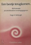 Hugo S. Verbrugh - Een beetje terugkomen reïncarnatie als denkbeeld en ervaringsgegeven