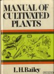 Bailey, Liberty Hyde - Manual of Cultivated Plants Most Commonly Grown in the Continental United States and Canada