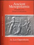 Oppenheim, A. Leo. - Ancient Mesopotamia: Portrait of a dead civilization.