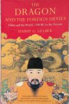 Harry Gregor Gelber - The Dragon and the Foreign Devils
