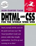 Teague, Jason Cranford Teague - DHTML and CSS for the World Wide Web: Visual QuickStart Guide