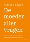 Rebecca Solnit - De moeder aller vragen