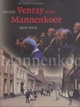 Michael Claessens - 100 jaar Venray en het Mannenkoor