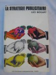 Bogart, Leo - La stratégie publicitaire. Strategy in advertising.