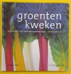 BAUWENS, PETER. - Groenten Kweken, een nieuwe basis voor een zorgeloze oogst