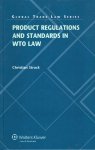 Struck, Christian. - Product regulations and standards in WTO Law.