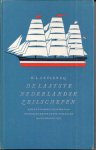 LECLERCQ, W.L. - De laatste Nederlandse zeilschepen. Een korte beschrijving van de Nederlandse grote zeilvaart na de Franse tijd