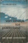 GD van der Heide - Van Landijs tot polderland