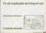 REISCH, Gregorius - Die erste Enzyklopädie aus Freiburg um 1495. Die Bilder der 'Margarita Philosophica' des Gregorius Reisch, Prior der Kartause