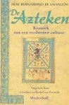F.B. de Sahagun - De Azteken Kroniek van een verdwenen cultuur