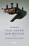 Jos Kessels - Taal Geven Aan Muziek