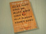 Wodicka, Tod - Alles  komt goed en alles komt goed en alle dingen komen goed