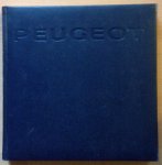 Jean-Louis Loubet - PEUGEOT / MOMENTS CHOISIS,.,geschiedenis van Peugeot