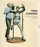 KLOSSOWSKI, Pierre - Catherine GRENIER, Bernard BLISTÈNE, Claude RITSCHARD, Pascal BONITZER & Marie-Dominique WICKER - Piere Klossowski -  [Cet ouvrage a été réalisé à l'occasion de l'exposition 'Pierre Klossowski / Rétrospective 1950-1990'].
