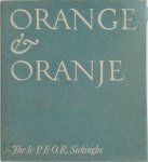Jhr. Ir. P.F.O.R. Sickinghe - Orange en oranje