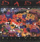 Belle Yang - Baba : A Return to China Upon My Father's Shoulders