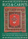 BLACK, David - The Atlas of Rugs & Carpets. [A comprehensive guide for the buyer and collector].