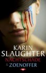 Slaughter, Karin ..  De Koningin van de suspense,  en de Vertaling door: Ineke Lenting. - Nachtschade & zoenoffer
