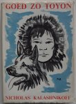 Kalashnikoff Nicholas, vert. By Trudy de - Goed zo Toyon Het verhaal van een jachthond. Een bijzonder aantrekkelijk boek voor liefhebbers van dieren en avonturen bij weinig bekende landen en volken