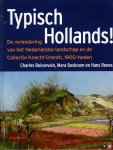 Boissevain, C. / Bosboom, M. / Renes, H. - Typisch Hollands ! De verandering van het Nederlandse landschap en de collectie Knecht-Drenth, 1900-heden