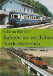 Peter Wegenstein - Bahnen im westlichen Niederösterreich Kienberg - Gaming, Tulln - St. Pölten  Krems an der Donau - Herzogenburg