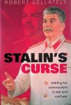Gellately, Robert - Stalin's Curse: Battling for Communism in War and Cold War