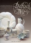 Geenen, Leon-Paul van: - De tijdloze schoonheid van Delftsch wit. / The timeless beauty of White Delft.