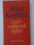 Kundera, Milan - Lachwekkende liefdes