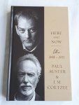Auster, Paul & Coetzee, J.M. - Here and Now letters 2009 - 2011