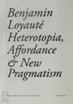 Benjamin Loyauté 276313, Géraldine Sfez 276314, Véronique Dassié 276315 - Heterotopia, Affordance & New Pragmatism