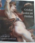 SCHOON, Peter en PAARLBERG, Sander (eindredactie) - Griekse Goden en Helden in de tijd van Rembrandt