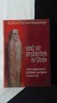 Keyserlingk, Adelbert Graf von, - Und Sie erstarrten in Stein.   Fr?he Mysterien in KORSIKA als Keime unserer Zeit.
