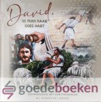 Ruissen en J. Boeder, M.J. - David, de man naar Gods hart *nieuw* --- Gezindsdagboek met kanttekeningen Ruissen en J. Boeder, M.J. - David, de man naar Gods hart *nieuw* --- Gezindsdagboek met kanttekeningen