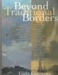 Slagter, Wicher e.a. - Beyond Traditional Borders. Eight Centuries of Latvian - Dutch relations