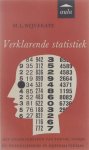 M L Wijvekate - Aula-boeken, 39.: Verklarende statistiek : het onderscheiden van toeval, schijn en werkelijkheid in cijfermateriaal