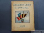 Maeterlinck, Maurice et Dumont-Wilden, Louis. - La Belgique en guerre et dans la paix: album illustré.