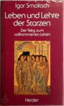 I. K. Smolitsch - Leben und Lehre der Starzen der Weg zum vollkommenen Leben