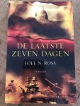 Joel N. Ross - De laatste zeven dagen Joel N. Ross - De laatste zeven dagen