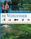 Baily, John - Handboek voor de vliegvisser -De vis, de uitrusting & de technieken